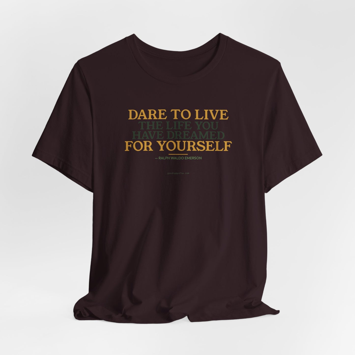 Dare To Live The Life You Dreamed — Emerson | Unisex Tee