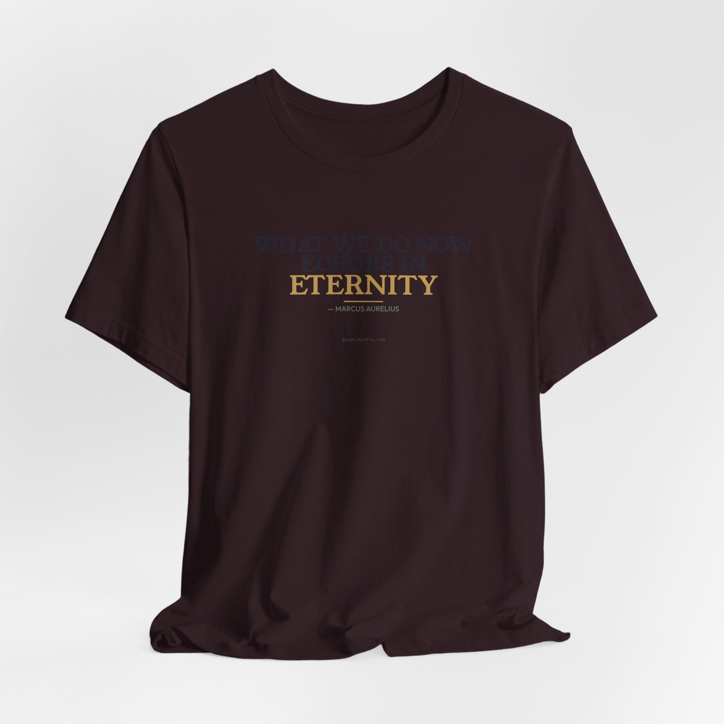 What We Do Now Echoes In Eternity — Marcus Aurelius | Unisex Tee