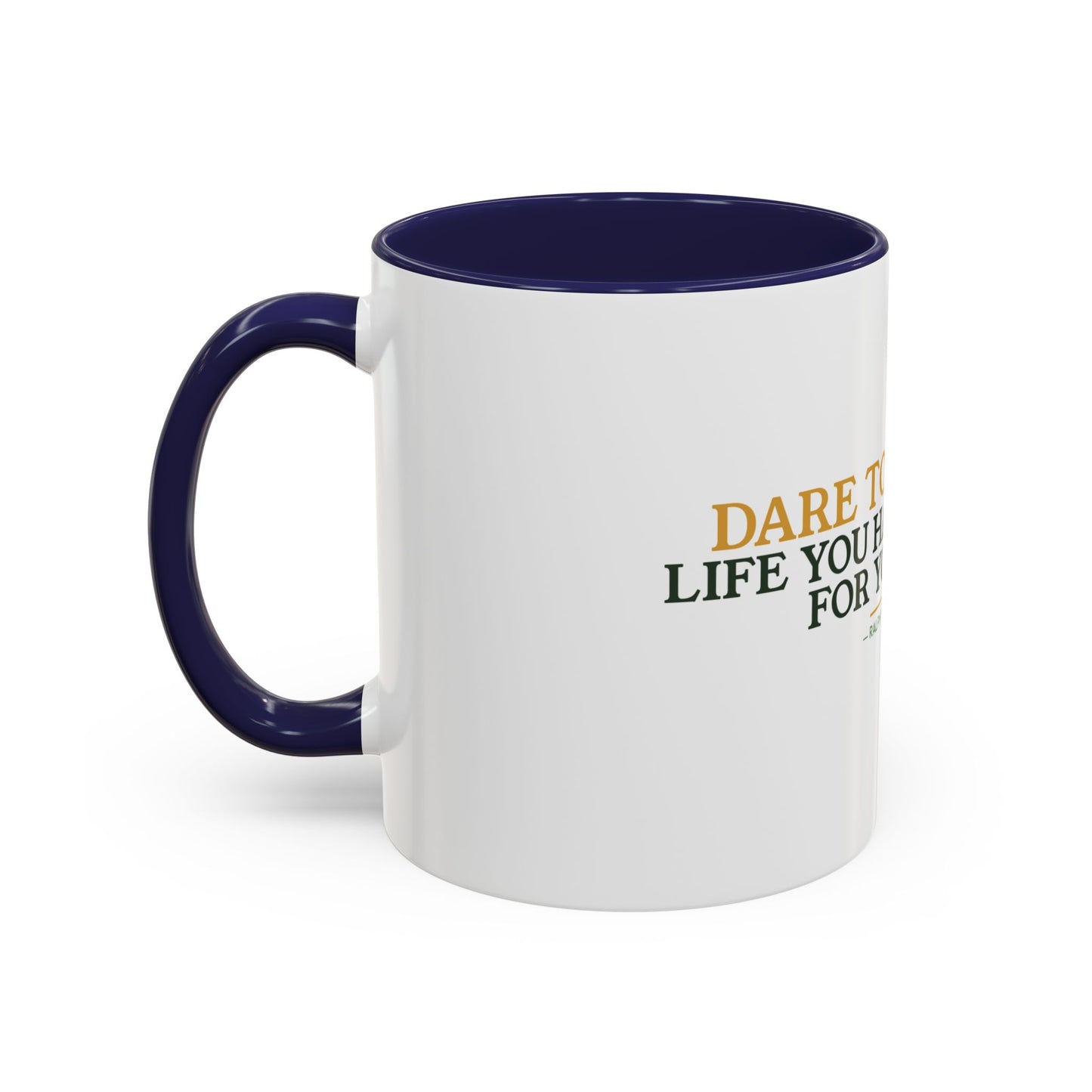 Dare To Live The Life You Dreamed — Emerson | 11oz Mug