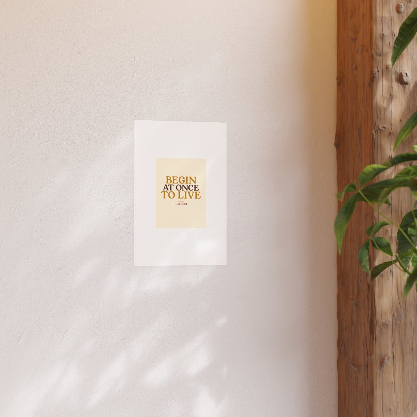 Begin At Once To Live — Seneca | 18×24 Poster
