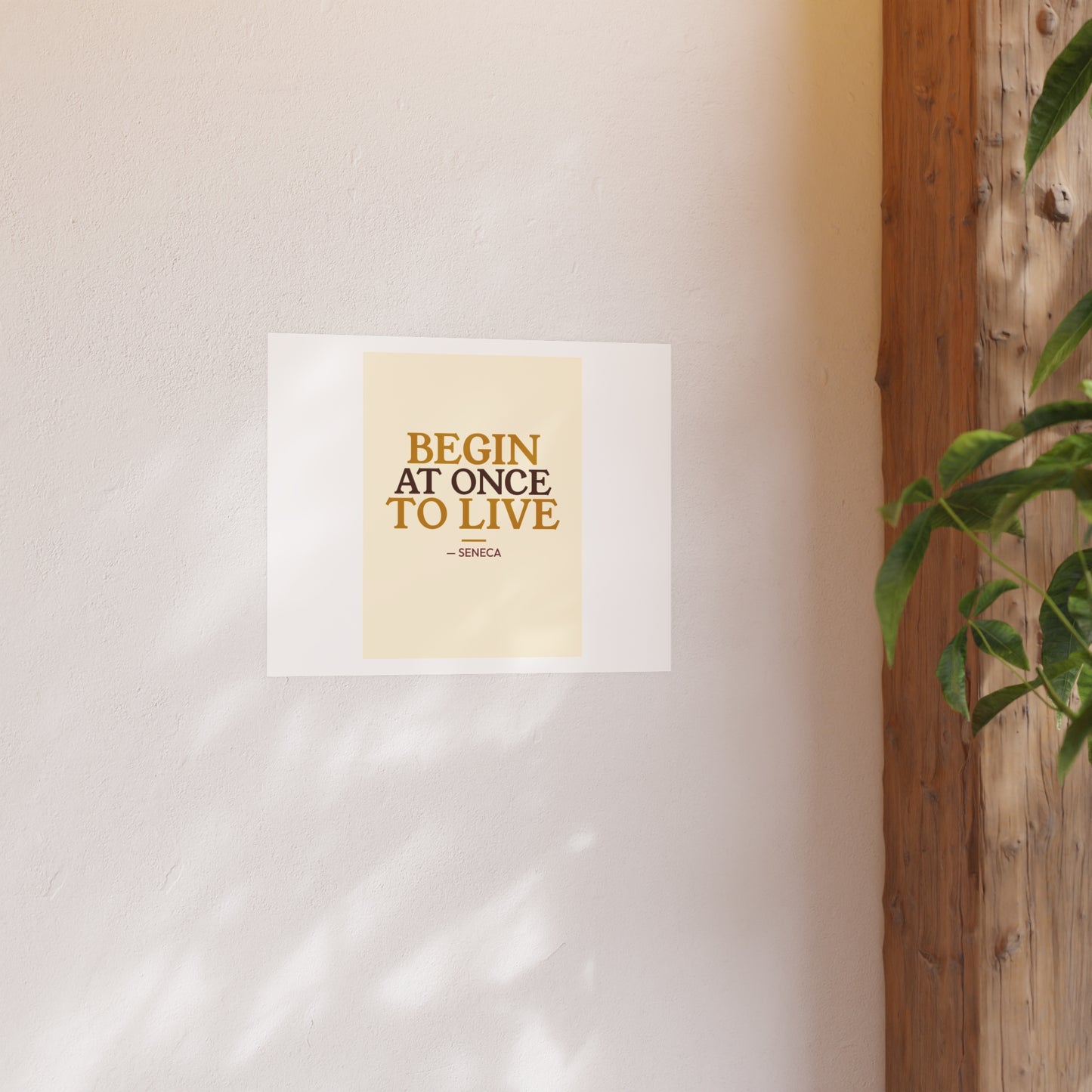 Begin At Once To Live — Seneca | 18×24 Poster
