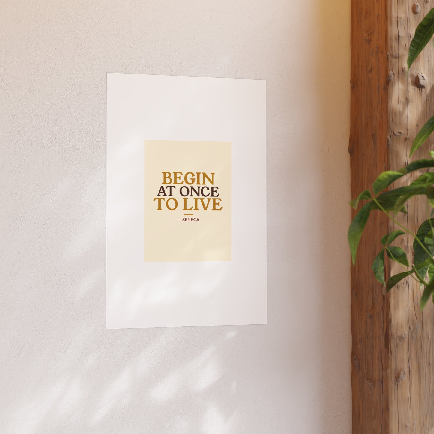 Begin At Once To Live — Seneca | 18×24 Poster