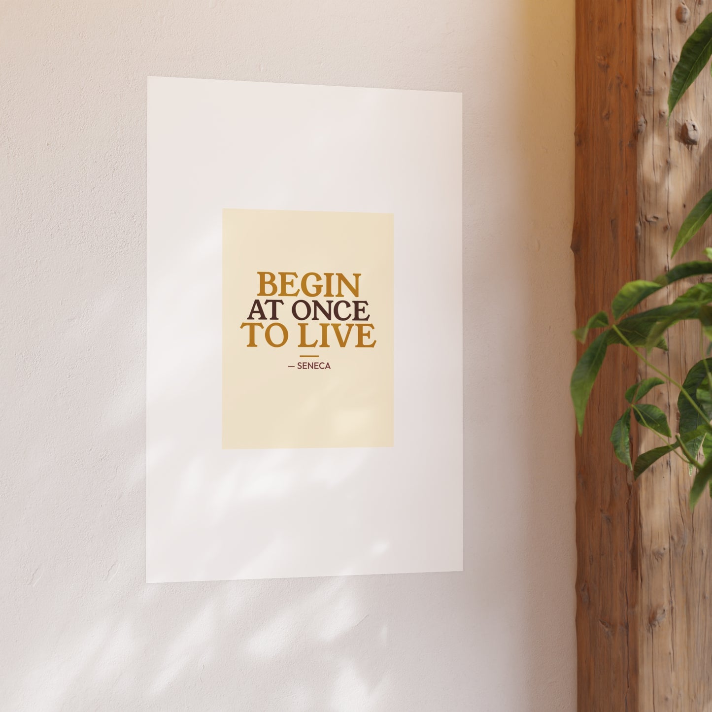 Begin At Once To Live — Seneca | 18×24 Poster