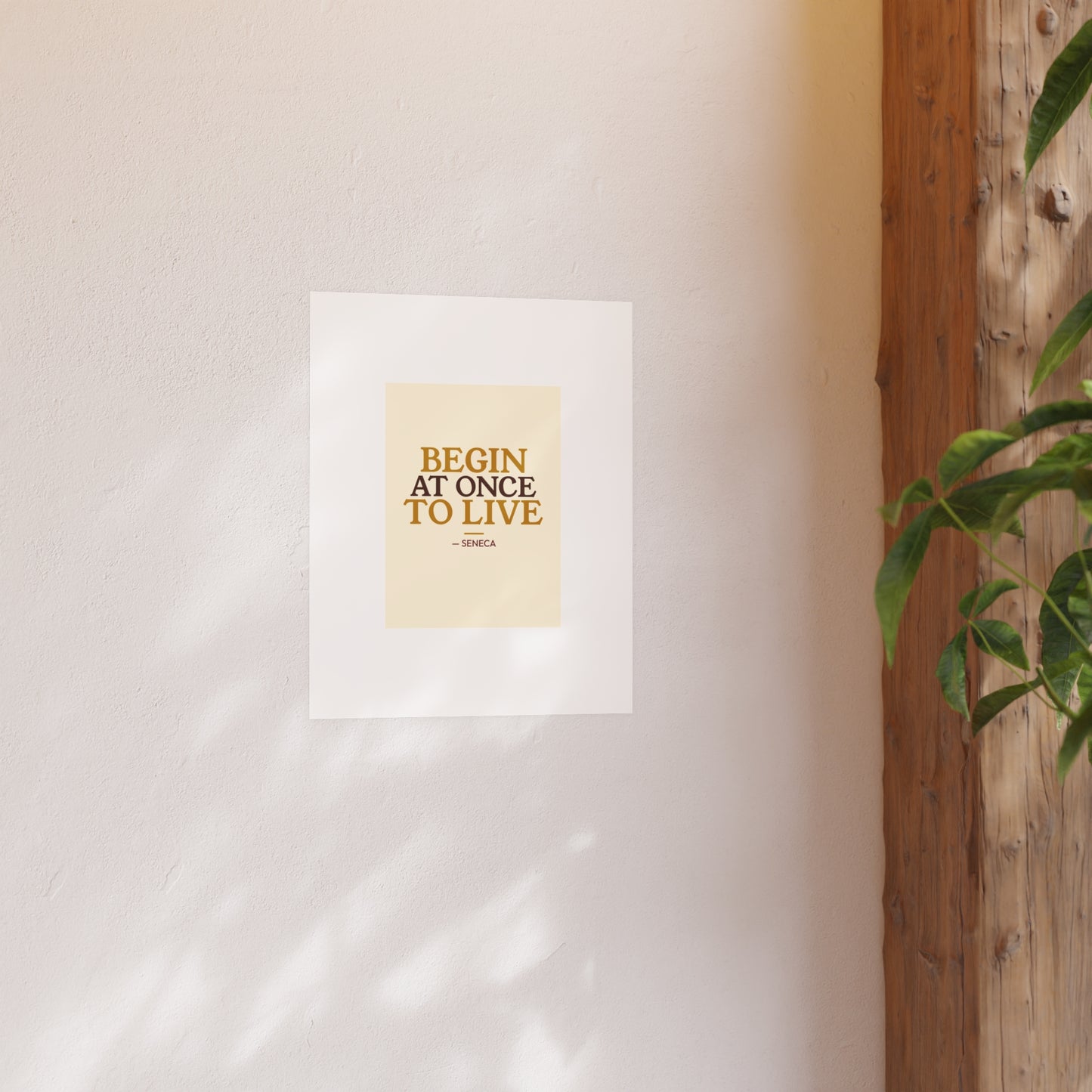 Begin At Once To Live — Seneca | 18×24 Poster